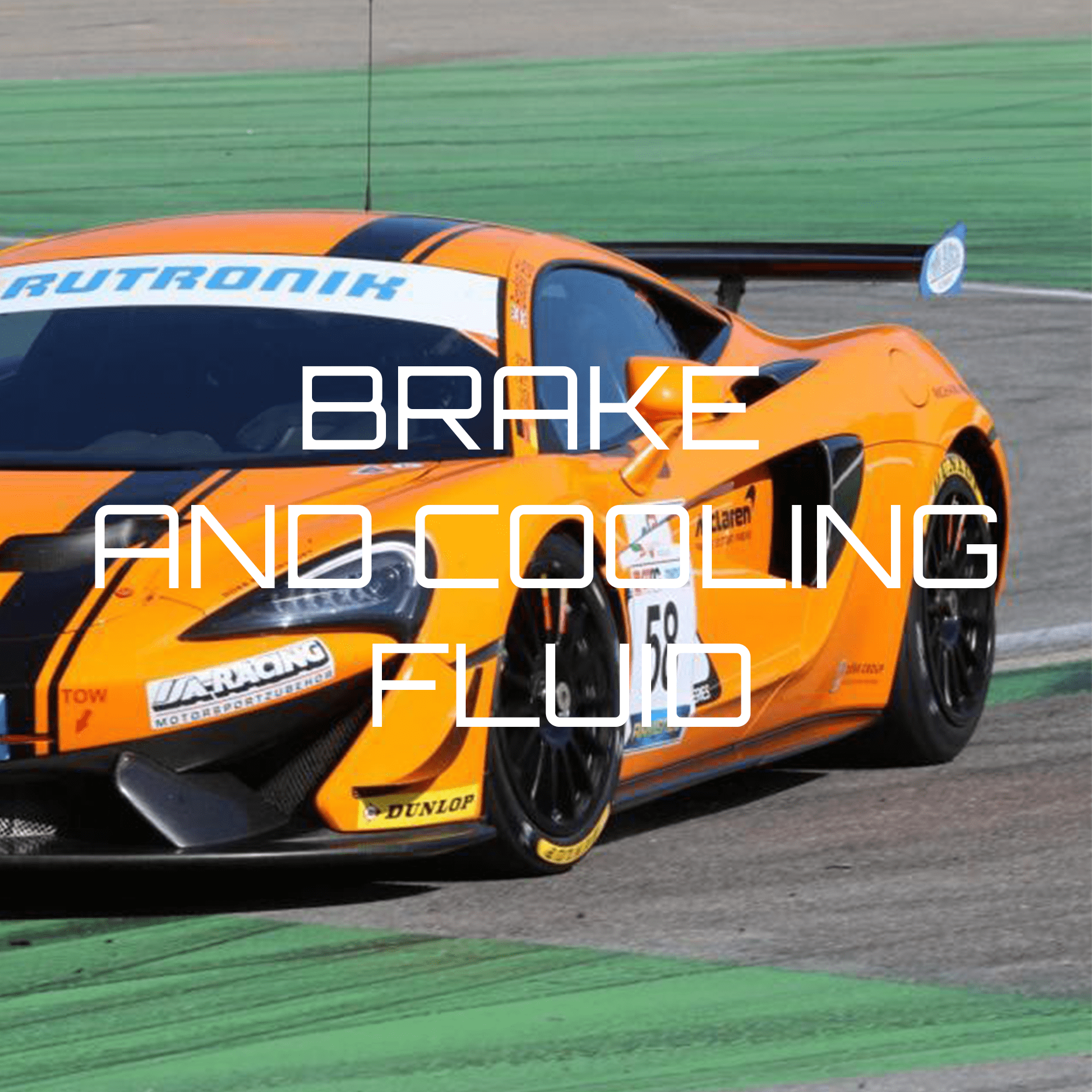 Brake & Cooling Fluids